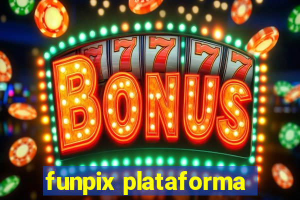 funpix plataforma